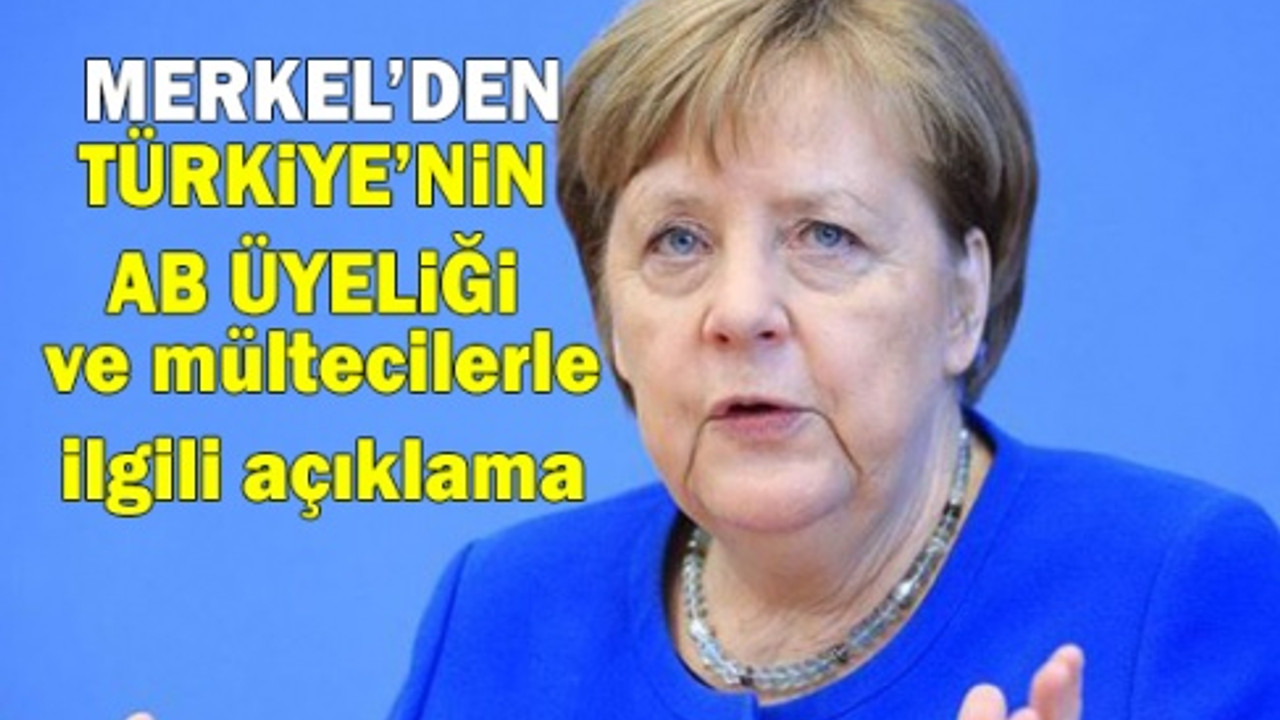 Merkel’den Türkiye açıklaması! “Ankara ile daha yakın ilişki istiyorum”