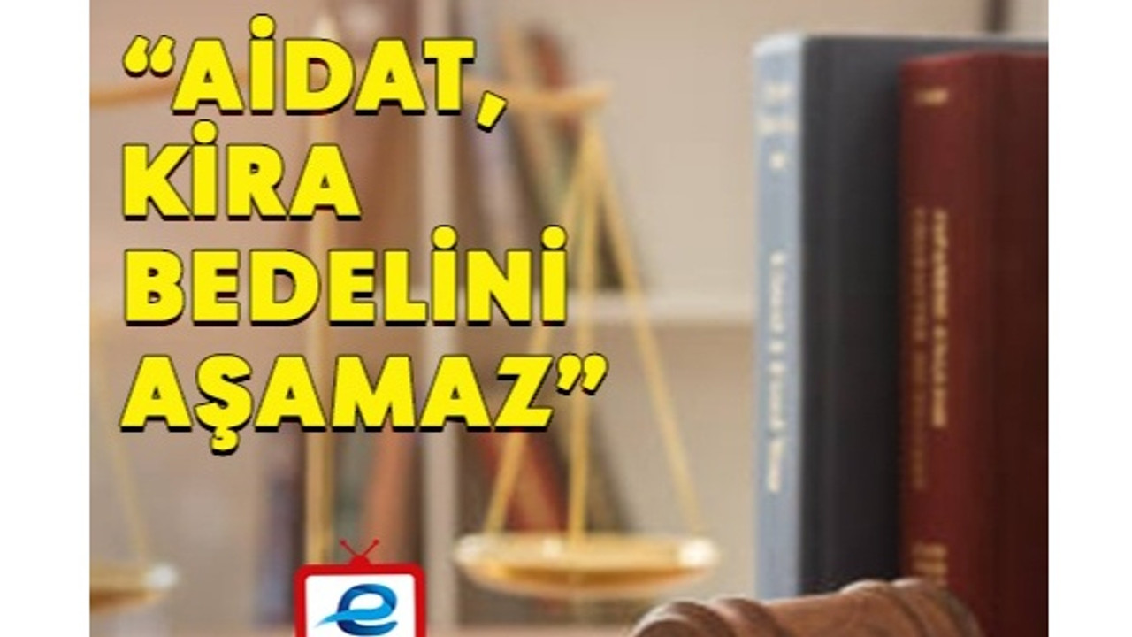 Aidat Kira Bedelini Aşamaz!