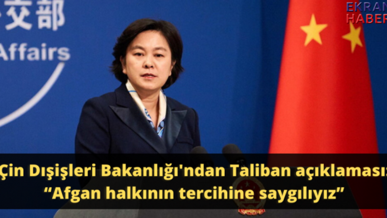Çin Dışişleri Bakanlığı'ndan Taliban açıklaması: “Afgan halkının tercihine saygılıyız”