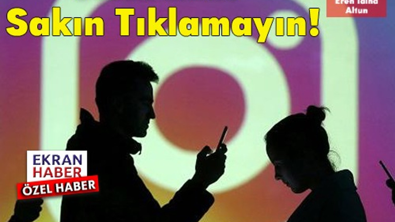 Instagram’dan gelen linke sakın tıklamayın!
