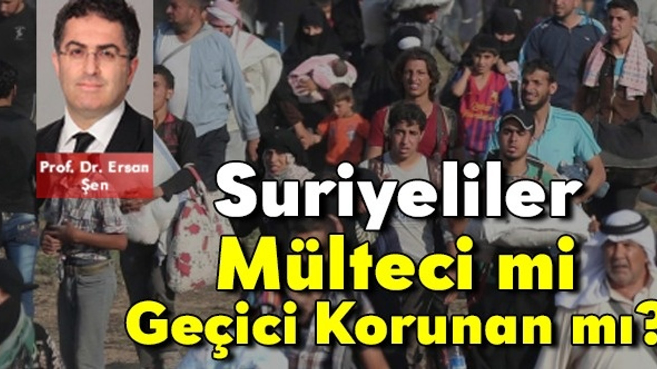 Suriyeliler mülteci mi yoksa geçici korunan mı?