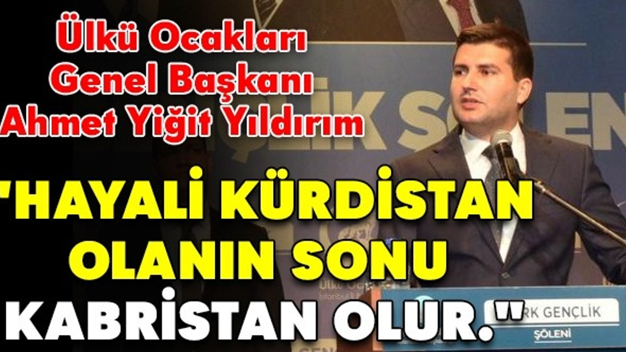 "Hayali kürdistan olanın sonu kabristan olur."