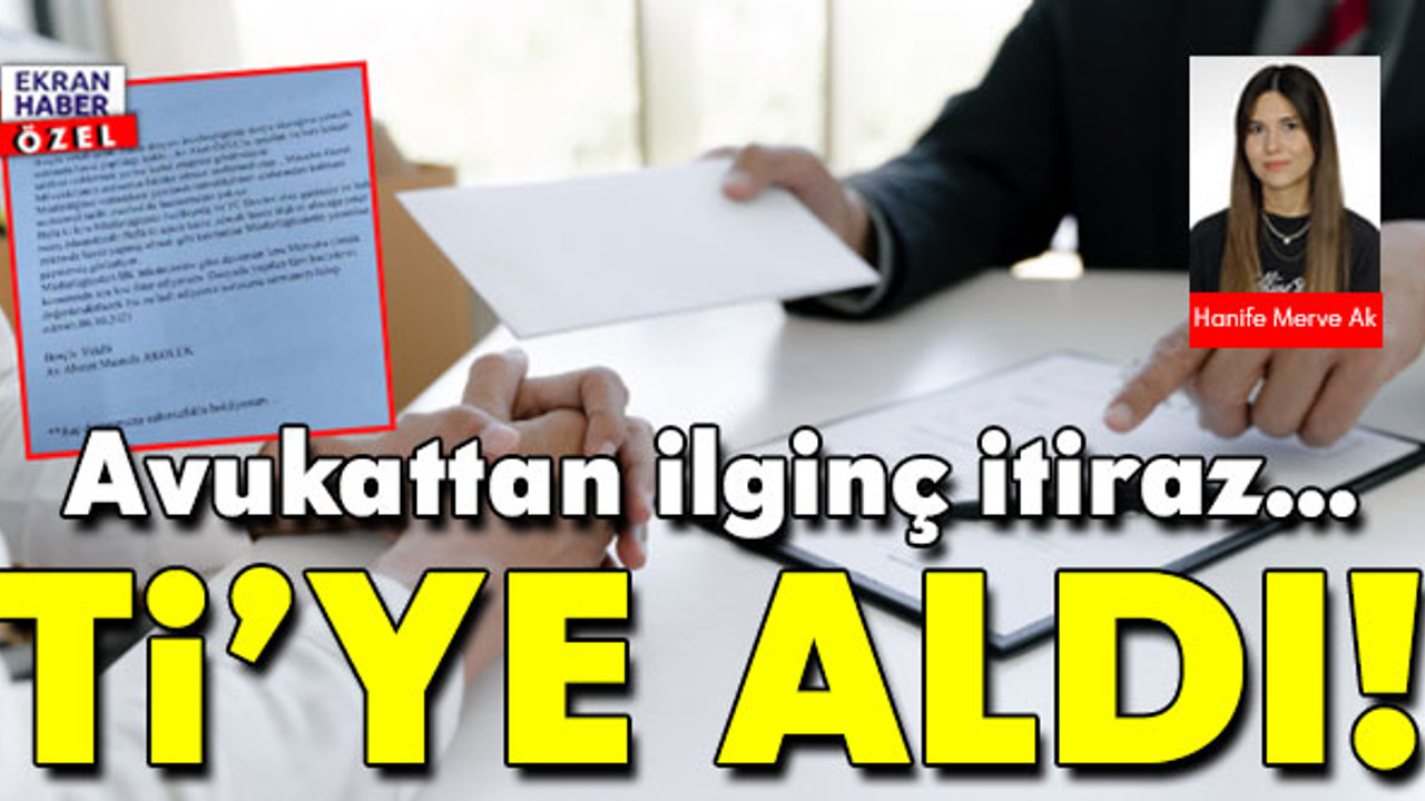 Avukattan ilginç itiraz! Nüktedan cümleler dikkat çekti...