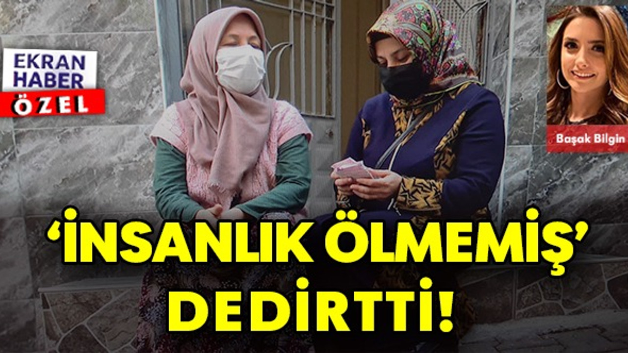 ''İnsanlık Ölmemiş’’ Dedirtti!