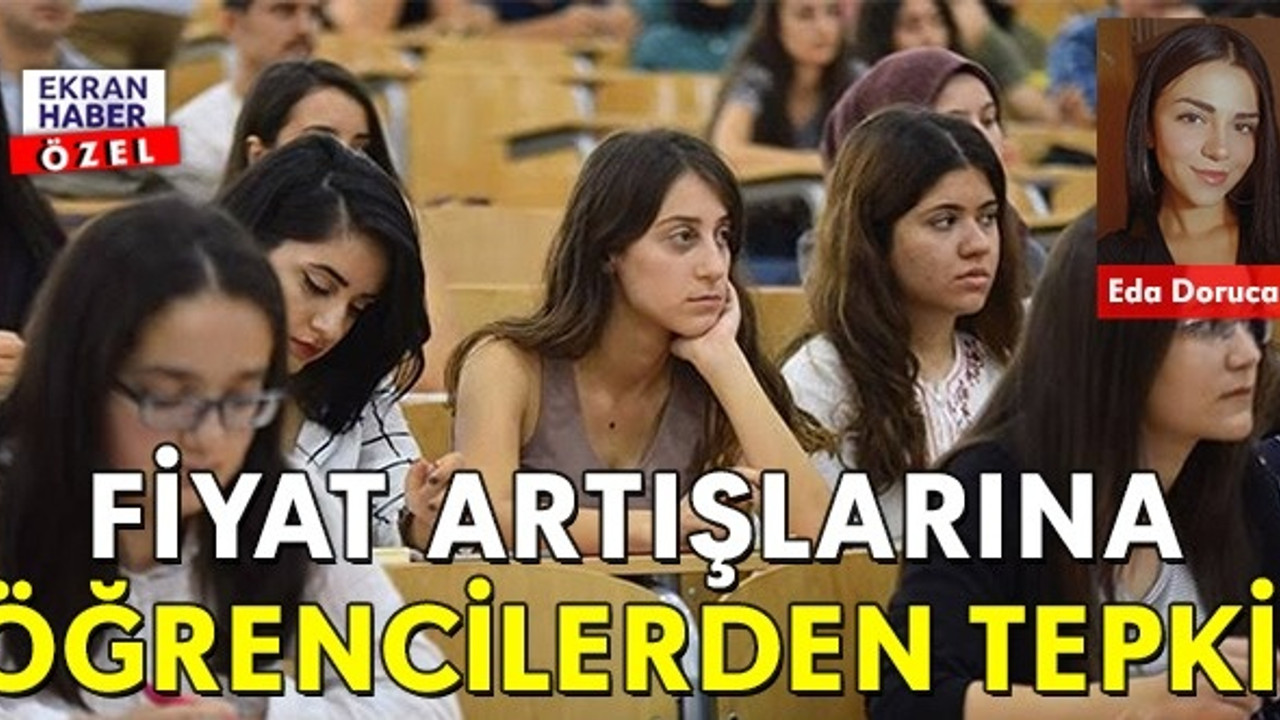 Fiyat artışlarına, öğrencilerden tepki!