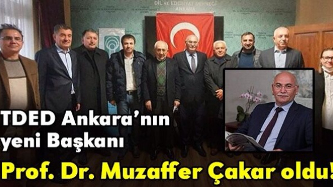 TDED Ankara’nın yeni Başkanı Prof. Dr. Muzaffer Çakar oldu