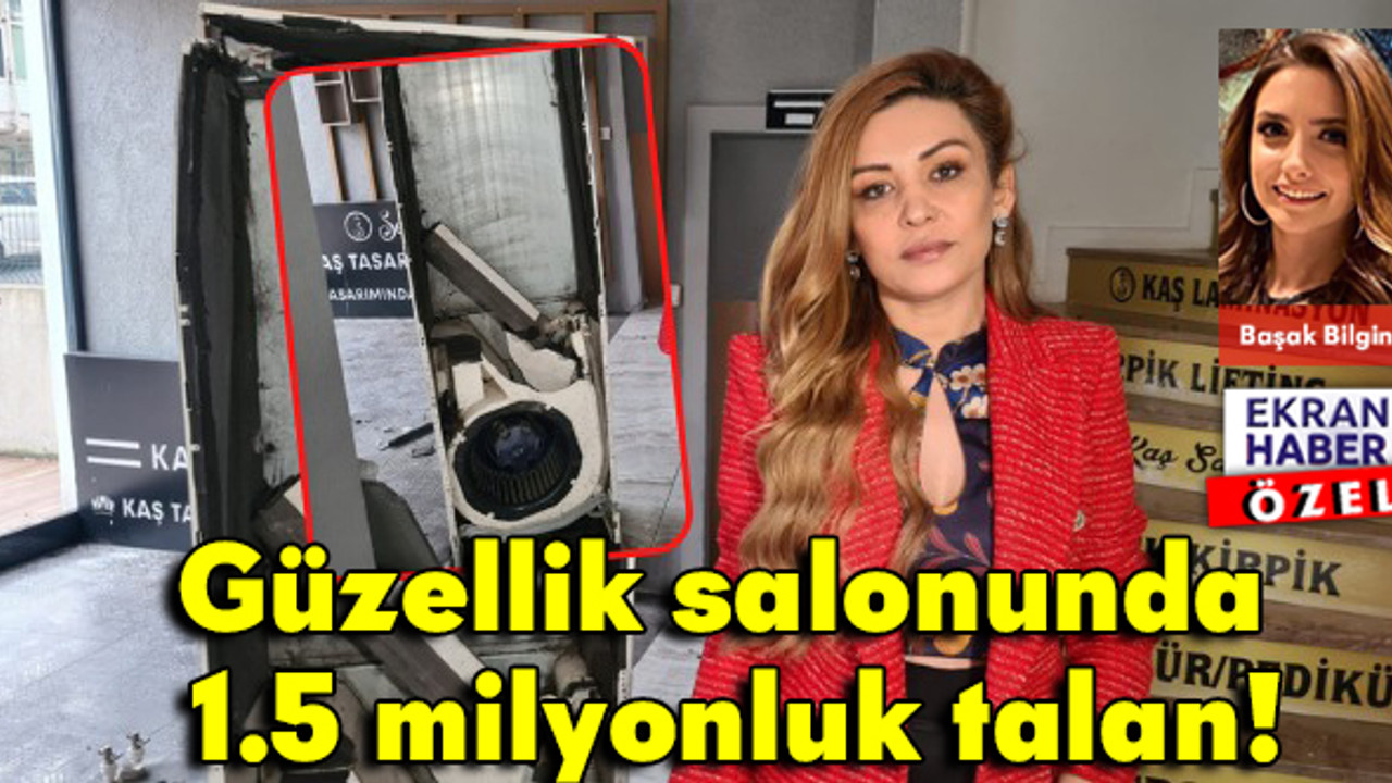Güzellik salonunda 1.5 milyonluk talan!