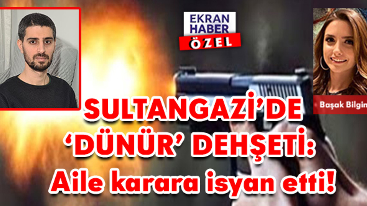 Sultangazi'de 'dünür' dehşeti: Aile karara isyan etti