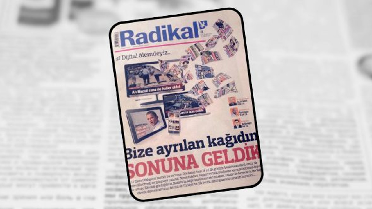 Önce gazete sonra dijital: Radikal artık yok