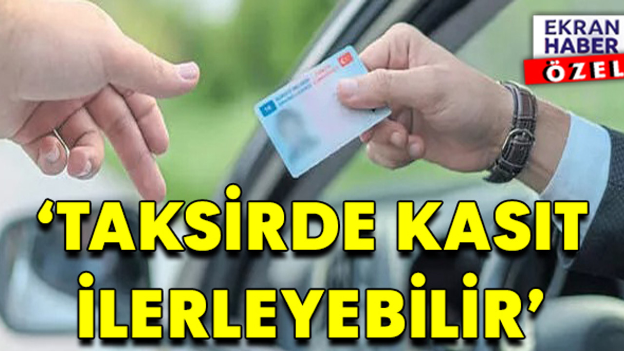 Ehliyetsiz sürücüler bir ayda çok sayıda can aldı: Taksir derecesi kasta ilerleyebilir