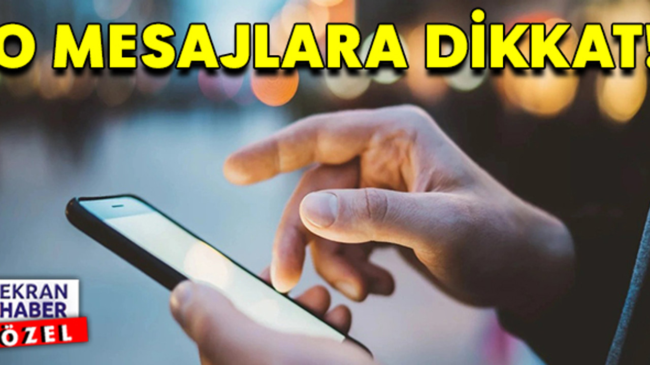 Telefonlara gelen bu mesaja dikkat!