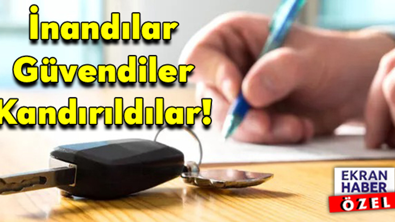 TOKİ'den ev almak isterken, otomobillerini dolandırıcıya kaptırdılar!