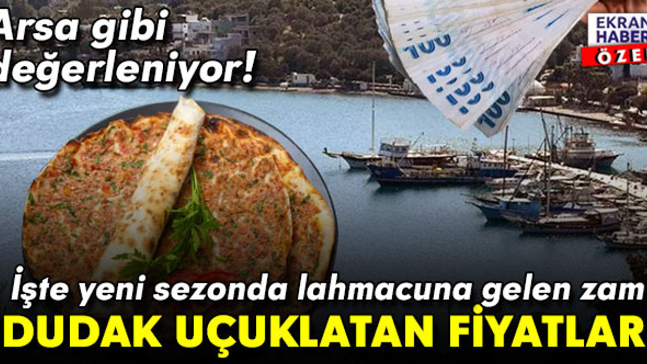 Arsa gibi değerleniyor! Dudak uçuklatan fiyatlar: İşte yeni sezonda lahmacuna gelen zam