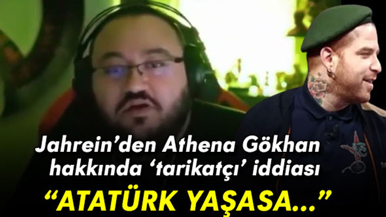Jahrein’den Athena Gökhan hakkında ‘tarikatçı’ iddiası: Atatürk yaşasa…