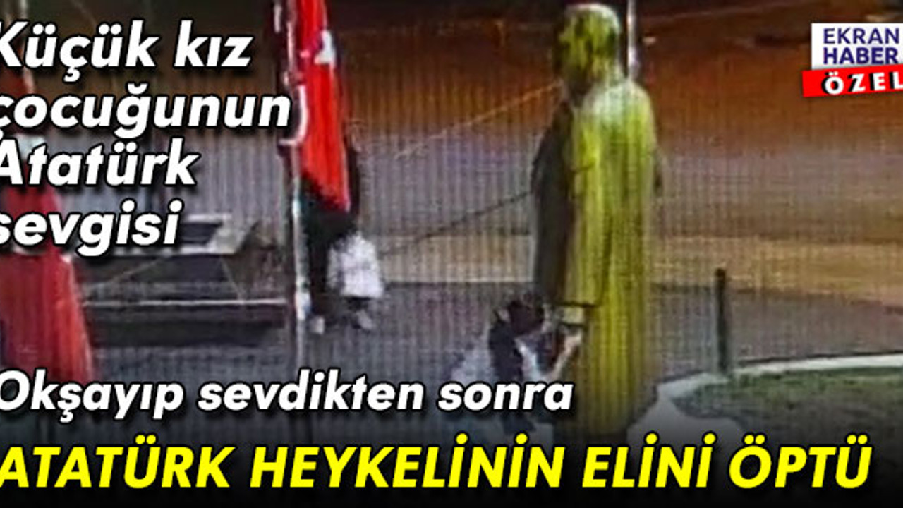 Küçük kız çocuğunun Atatürk sevgisi: Selam verip okşadıktan sonra Atatürk heykelinin elini öptü