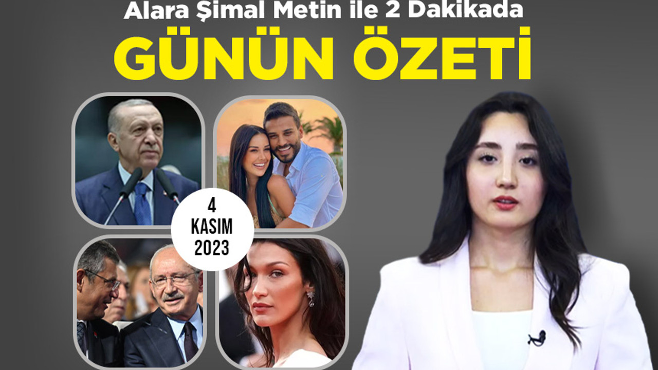Alara Şimal Metin ile 2 Dakikada Günün Özeti (04 Kasım 2023)