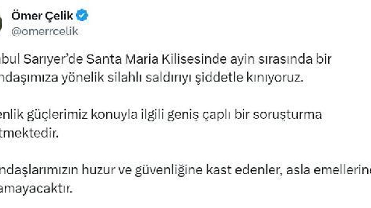 AK Parti'li Çelik: Santa Maria Kilisesindeki saldırıyı şiddetle kınıyoruz