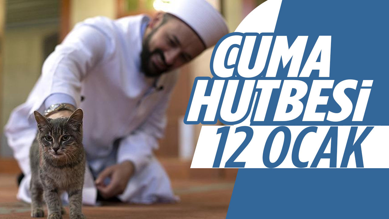 Cuma Hutbesi 12 Ocak 2024 | Cuma hutbesi konusu: Eûzü-Besmele