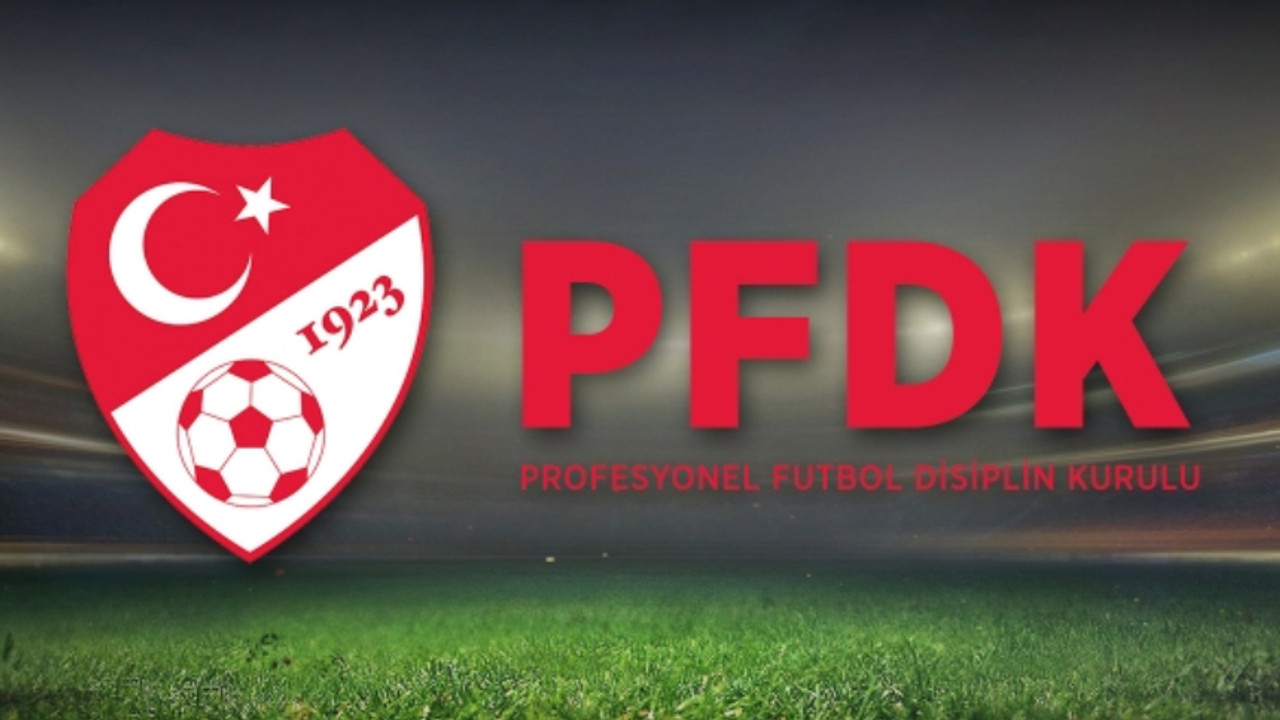 Süper Lig'den 11 kulüp PFDK'ya sevk edildi