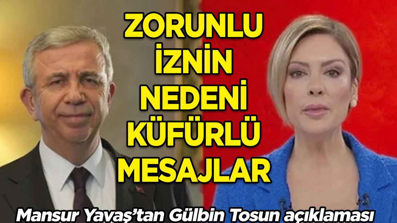Mansur Yavaş'tan Gülbin Tosun açıklaması: Zorunlu iznin nedeni küfürler