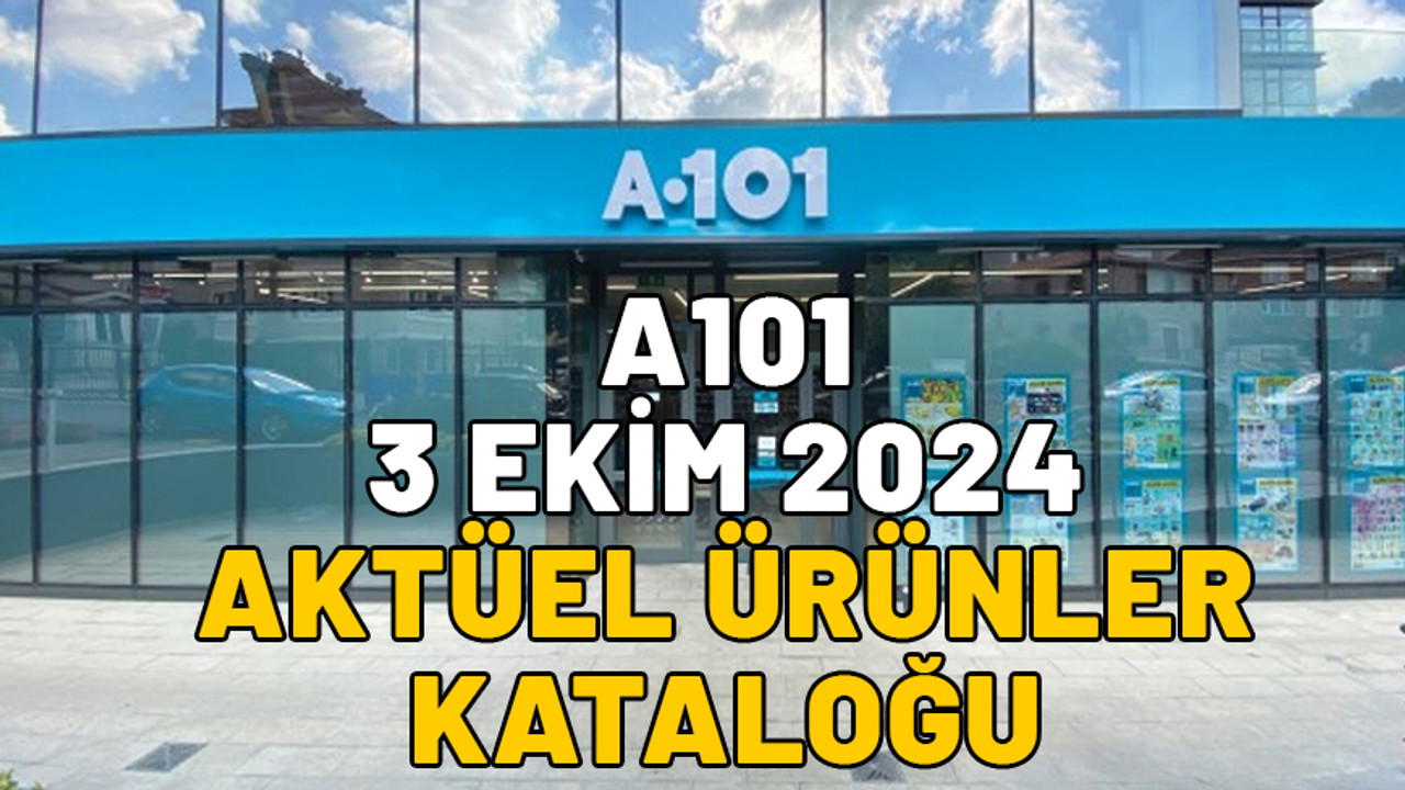 3 EKİM A101 KATALOĞU: Bu Perşembe A101 indirimleri neler? A101 3 Ekim indirimli ürünler listesi