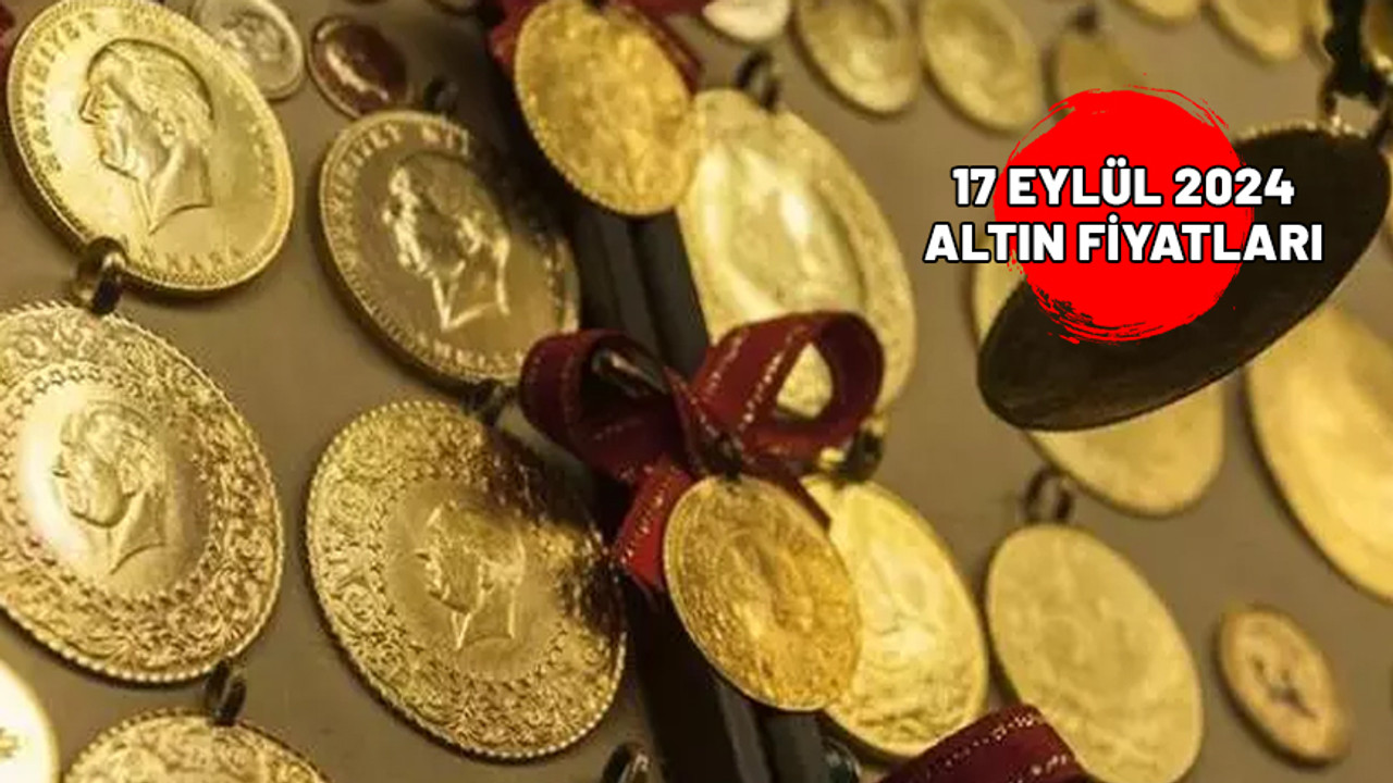 17 EYLÜL ANLIK ALTIN FİYATLARI 2024: Gram altın fiyatı bugün ne kadar oldu?