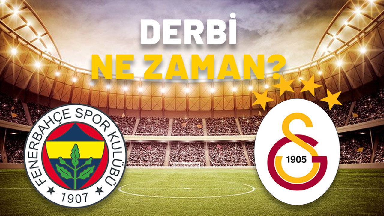 DERBİ NE ZAMAN (FENERBAHÇE-GALATASARAY)? FB-GS derbisinin hakemi belli oldu mu?