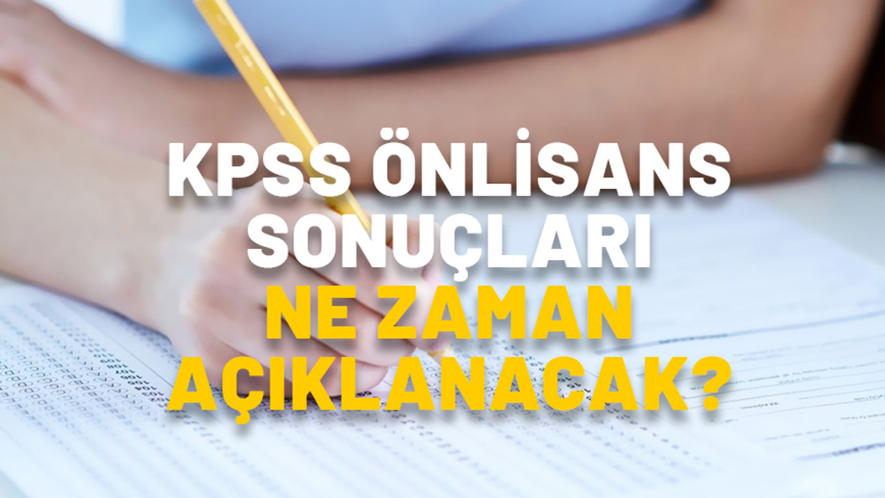 KPSS önlisans sonuçları ne zaman açıklanacak? ÖSYM 2024 KPSS önlisans sonuç açıklama tarihi