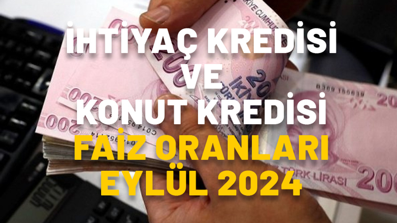 İhtiyaç kredisi ve konut kredisi faiz oranları nasıl? Bankaların kredi faiz oranları düştü mü?