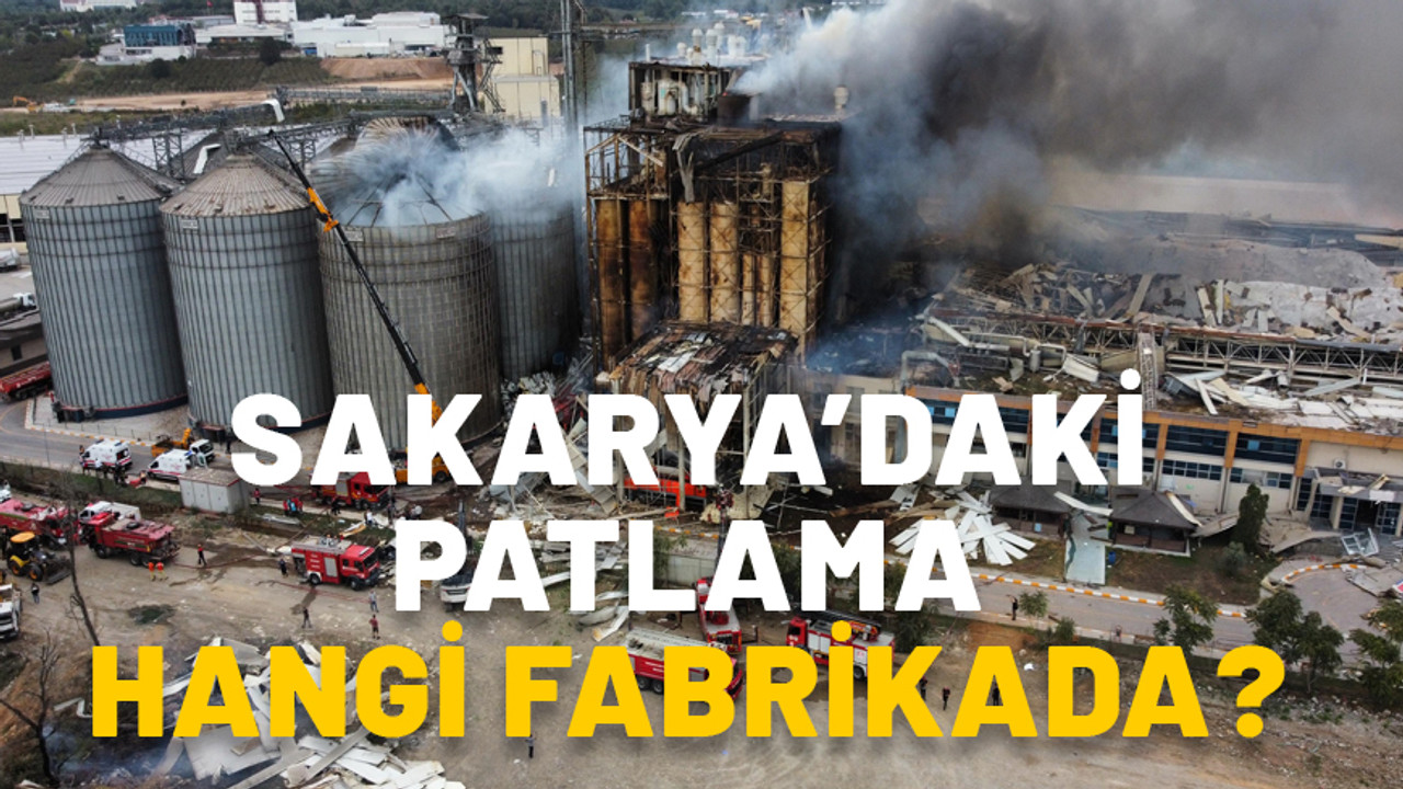 SAKARYA’DAKİ PATLAMA HANGİ FABRİKADA? Fabrika patlaması neden oldu?