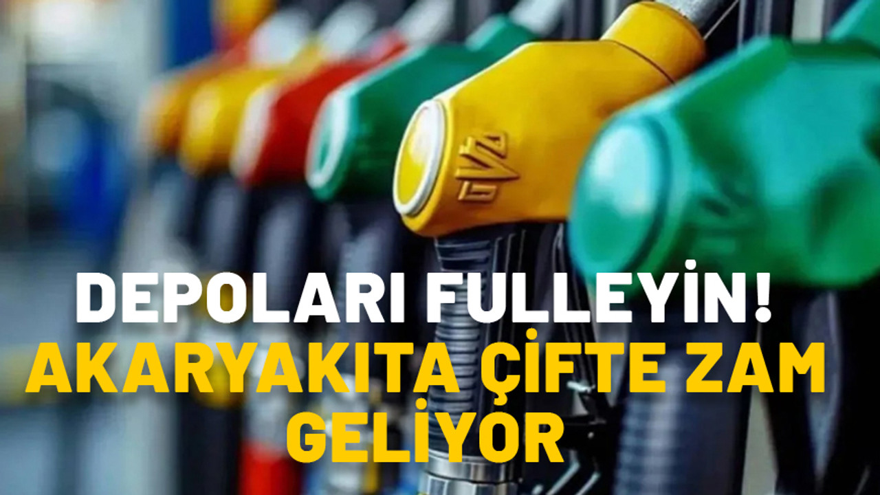 Depoları fulleyin! Akaryakıta çifte zam geliyor (Benzin ve motorin zammı ne kadar?)