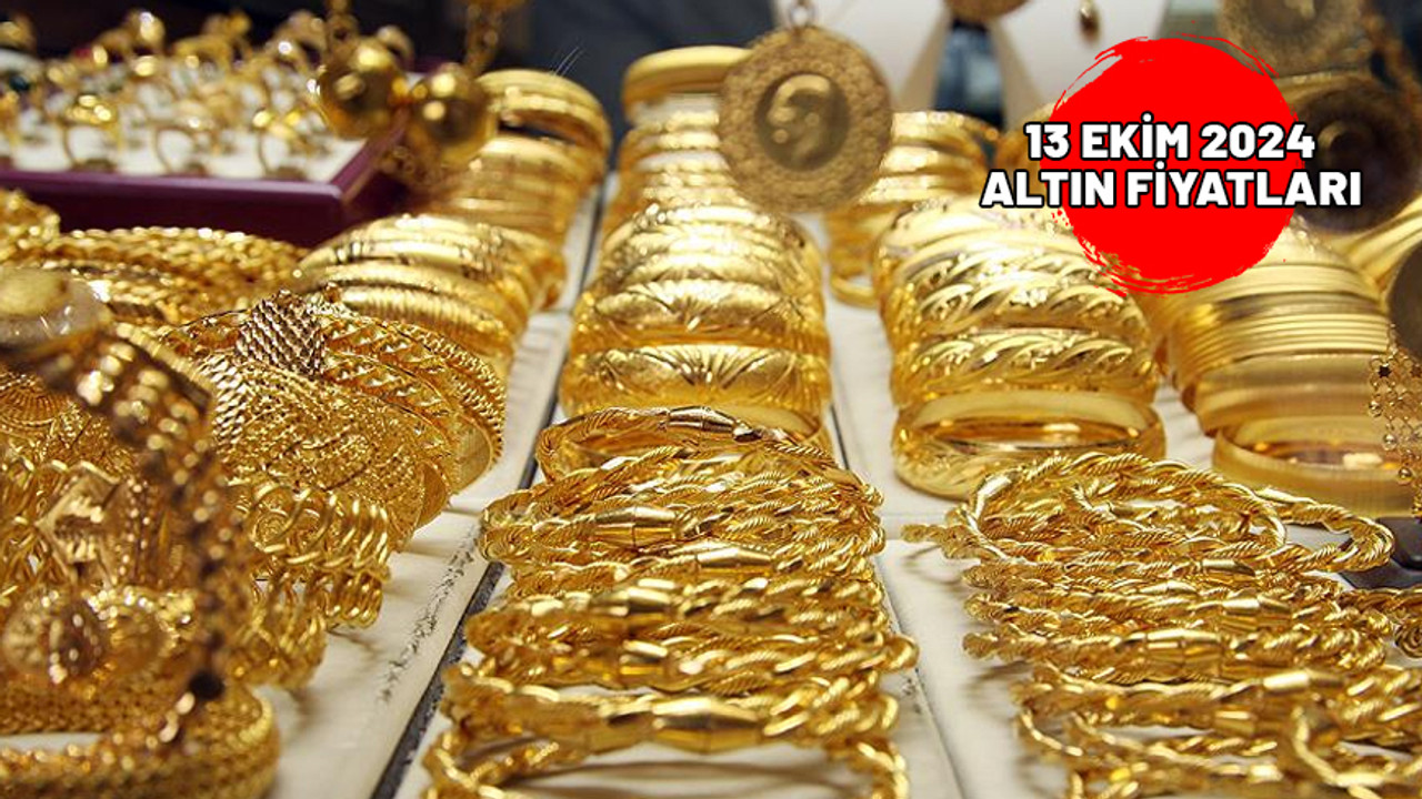 Altın fiyatları son dakika! 13 Ekim 2024 gram altın, çeyrek altın ve cumhuriyet altını fiyatları ne kadar oldu?