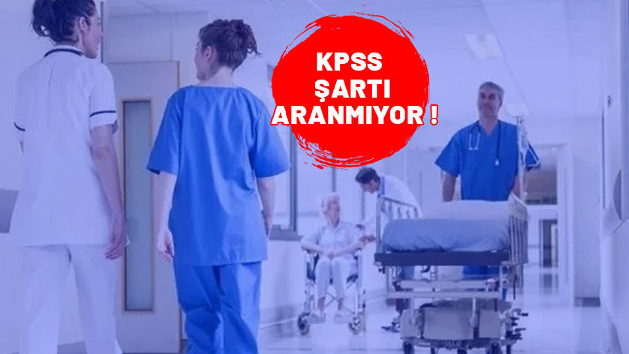 KPSS şartı aranmıyor. Hastanelere 1028 personel alınacak. Son başvuru tarihini kaçırmayın!