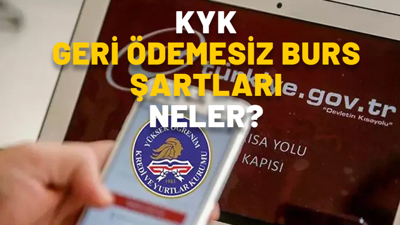 KYK geri ödemesiz burs şartları neler, başvurular nasıl yapılır? e-devlet KYK burs başvurusu ekranı