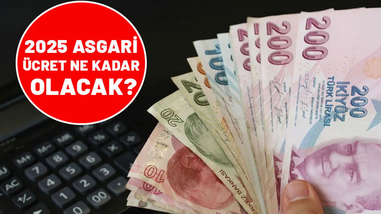 2025 ASGARİ ÜCRET| Hesaplamalar sil baştan. Asgari ücrette zam tahmini neredeyse iki katına çıktı