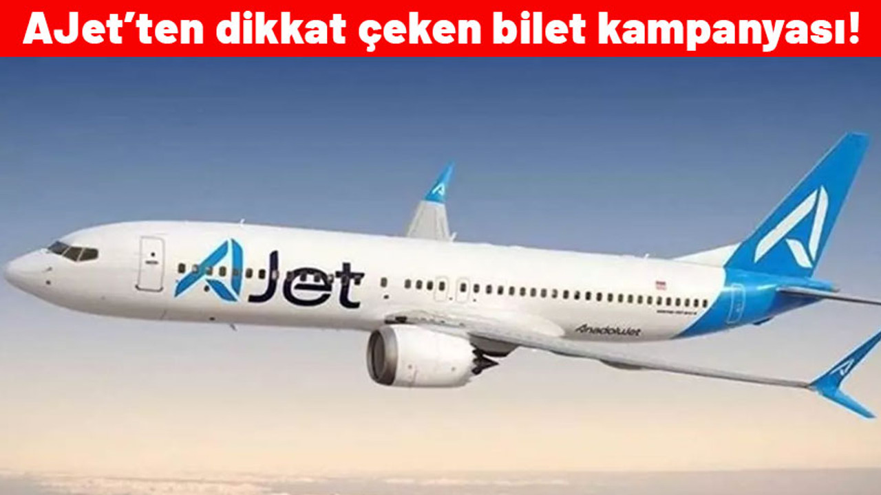 Ajet'ten indirimli bilet kampanyası! Son günü kaçırmayın
