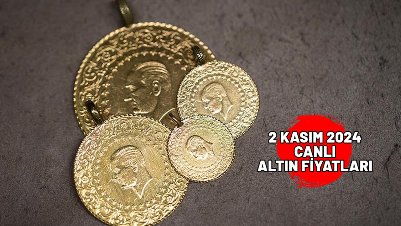 HAFTA SONU CANLI ALTIN FİYATLARI 2 KASIM 2024: Gram altın ve çeyrek altın fiyatları bugün ne kadar?