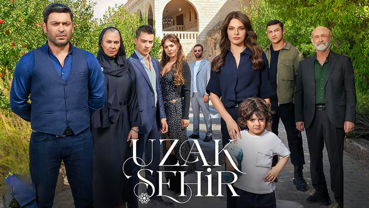 Uzak Şehir ne zaman ekranlarda olacak? Güçlü oyuncu kadrosuyla ön plana çıktı