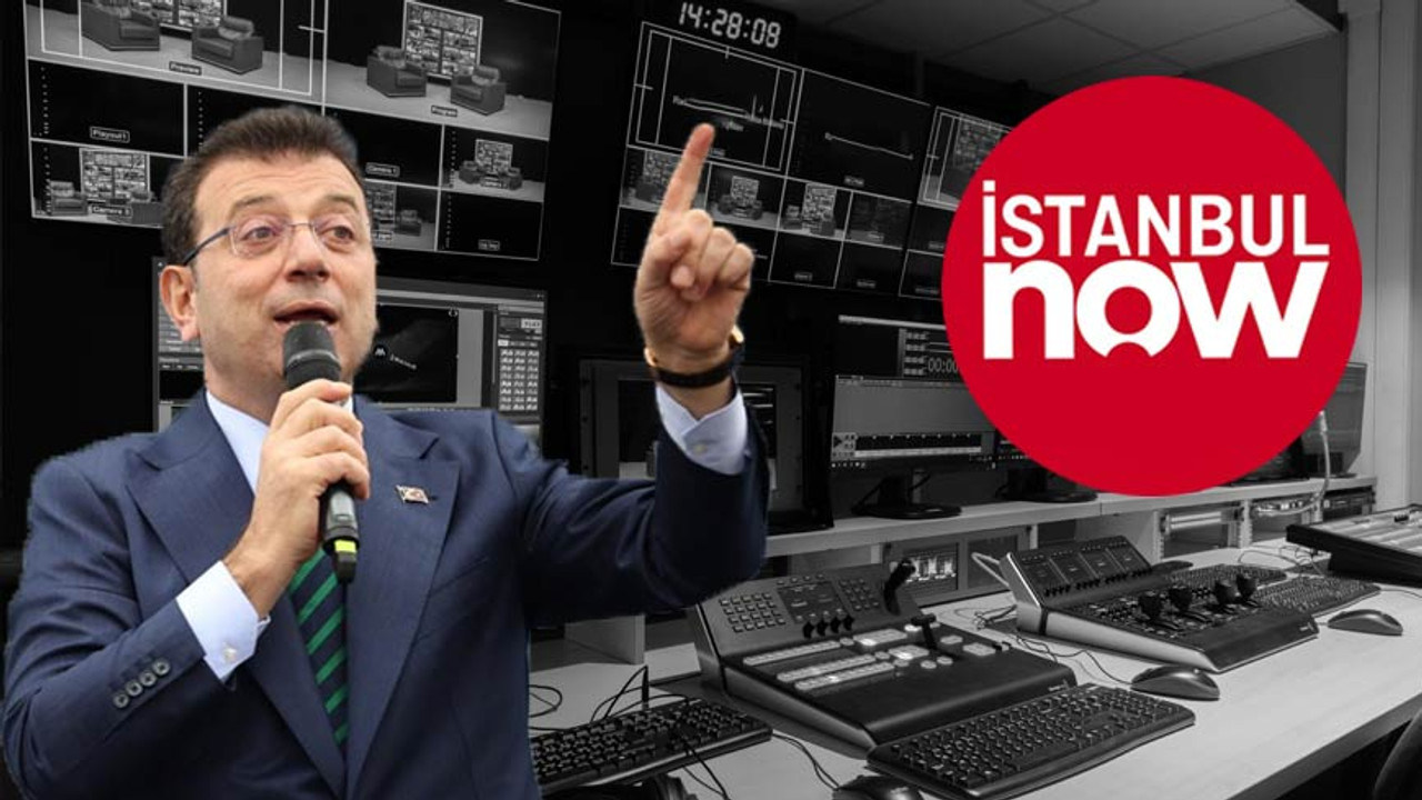İstanbul NOW TV’nin sahibi belli oldu! İmamoğlu'na yakınlığıyla biliniyor