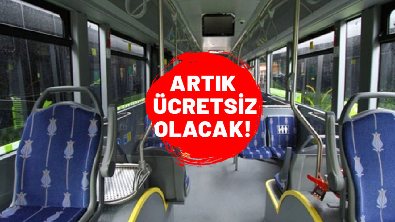 Toplu taşıma kullananlar dikkat. Artık ücretsiz olacak. Herkes öğrenmeli