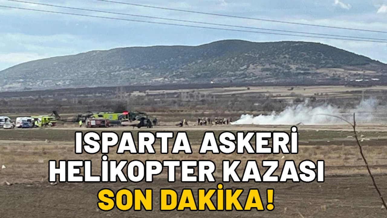 Isparta askeri helikopter kazası son dakika! Askeri helikopter neden düştü, şehitlerin isimleri belli mi?