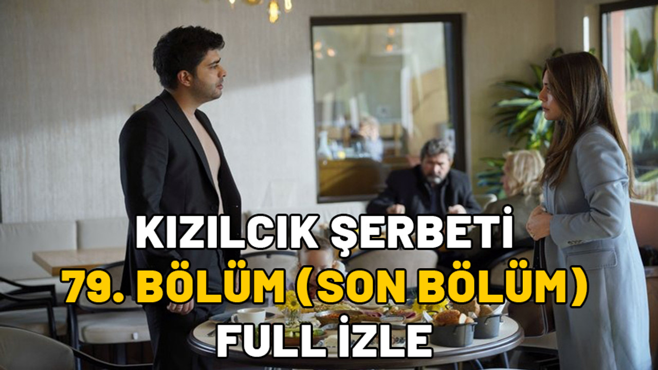 KIZILCIK ŞERBETİ 79. BÖLÜM (SON BÖLÜM) FULL İZLE: Show TV Kızılcık Şerbeti 6 Aralık son bölüm izleme ekranı
