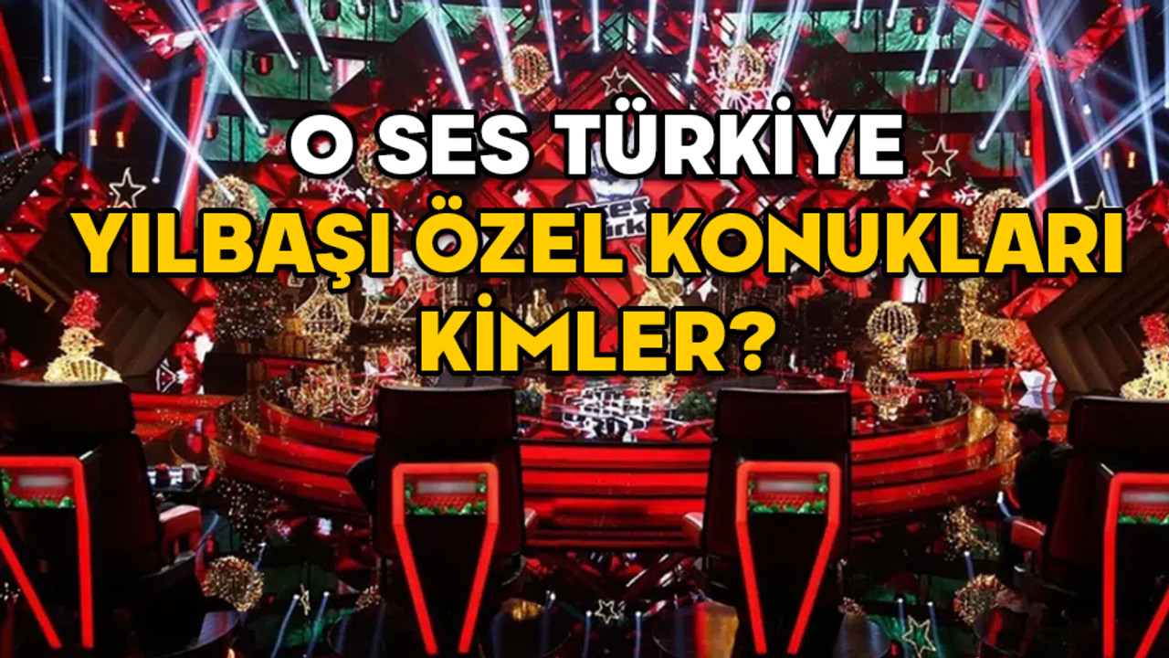 O SES TÜRKİYE YILBAŞI ÖZEL YARIŞMACILARI 2025: O Ses Türkiye yılbaşında jüriler kim oldu?