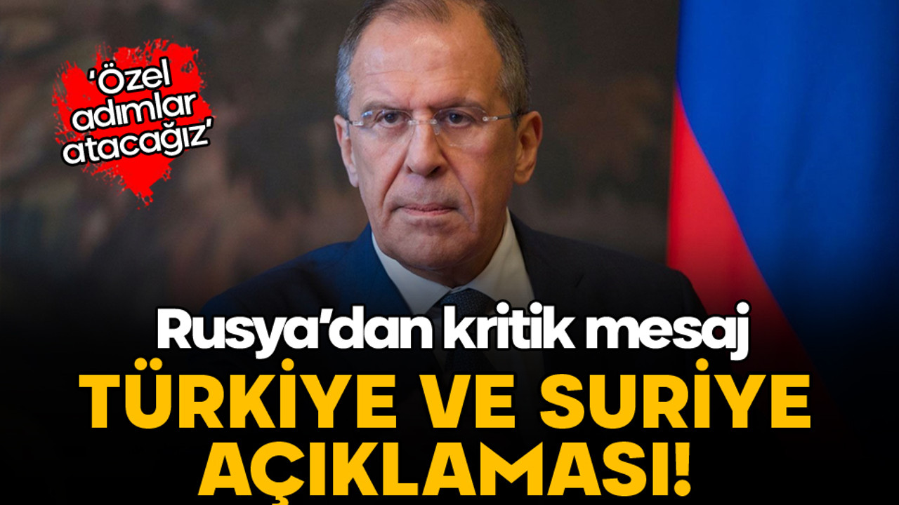 Rusya'dan Suriye ve Türkiye açıklaması: Özel adımlar atacağız