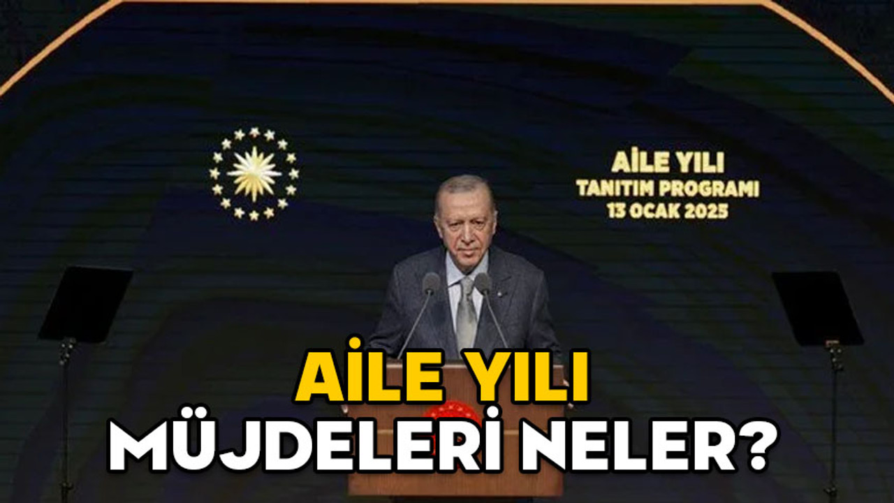 AİLE YILI MÜJDELERİ NELER? Cumhurbaşkanı Erdoğan açıkladı! Evleneceklere, çocuk sahibi olacaklara destek geliyor