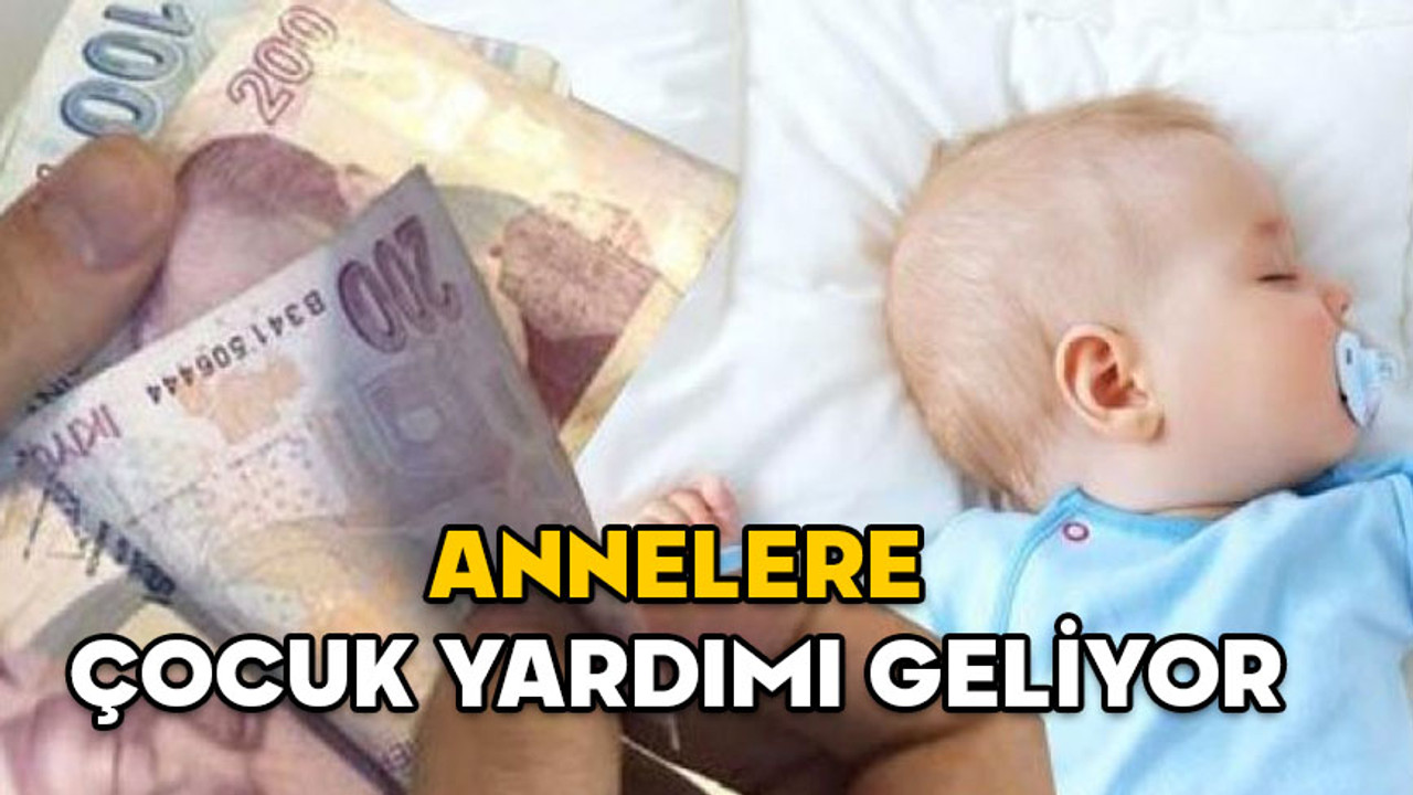 ANNELERE ÇOCUK BAŞINA PARA VERİLECEK! İlk çocuk, ikinci çocuk ve üçüncü çocuk yardımı aylık ne kadar, şartları neler?