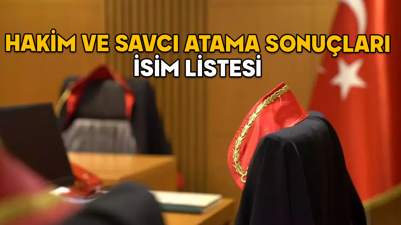 HAKİM VE SAVCI ATAMA SONUÇLARI İSİM LİSTESİ 2025: 1075 hakim ve atama kurası sonuçları açıklandı mı?