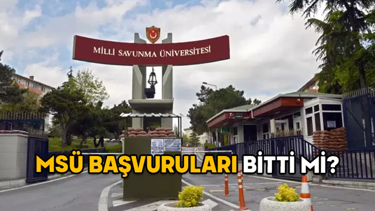 MSÜ BAŞVURULARI BİTTİ Mİ? MSÜ geç başvuru ne zaman? 2025 Milli Savuma Üniversitesi başvuru tarihleri