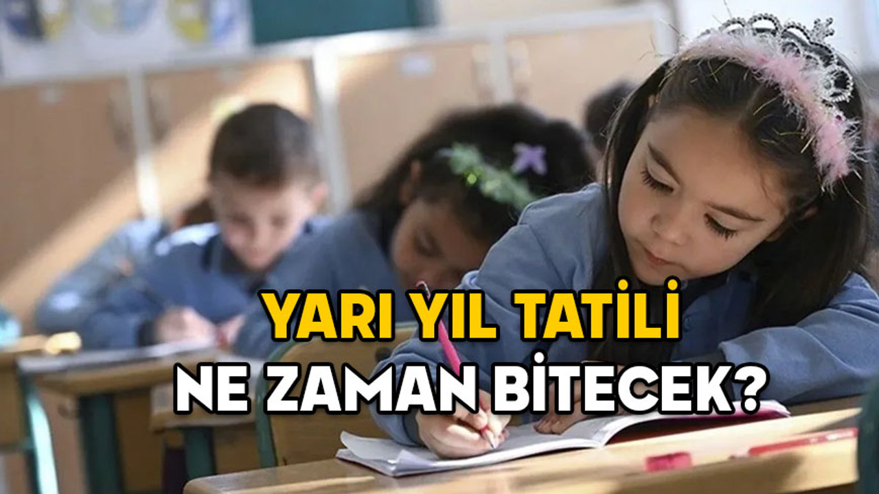 YARI YIL TATİLİ NE ZAMAN BİTECEK? Okullar ayın kaçında açılacak, 2025 ikinci dönem ne zaman başlayacak?