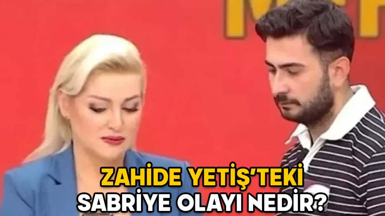 ZAHİDE YETİŞ’TEKİ SABRİYE OLAYI NEDİR? Zahide Yetiş’in programına neden inceleme başlatıldı?